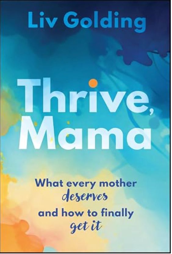 Front cover of Thrive, Mama by Liv Golding